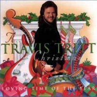 Travis Tritt - A Travis Tritt Christmas - Loving Time Of The Year